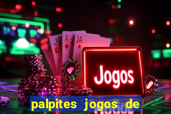 palpites jogos de hoje favoritos